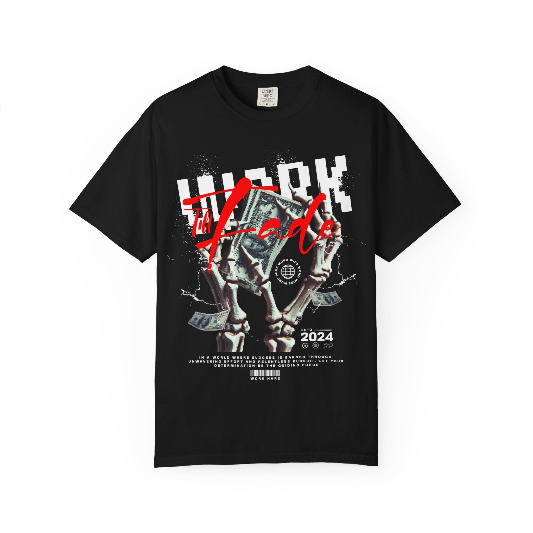 Work Till Fade™ Heavy Duty Graphic Tee – Built for the Grind 
Unisex Garment-Dyed T-shirt